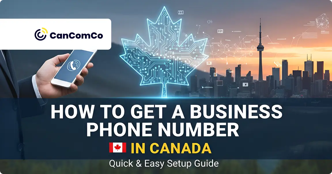 You are currently viewing How To Get A Business Phone Number In Canada (Complete Guide 2026)