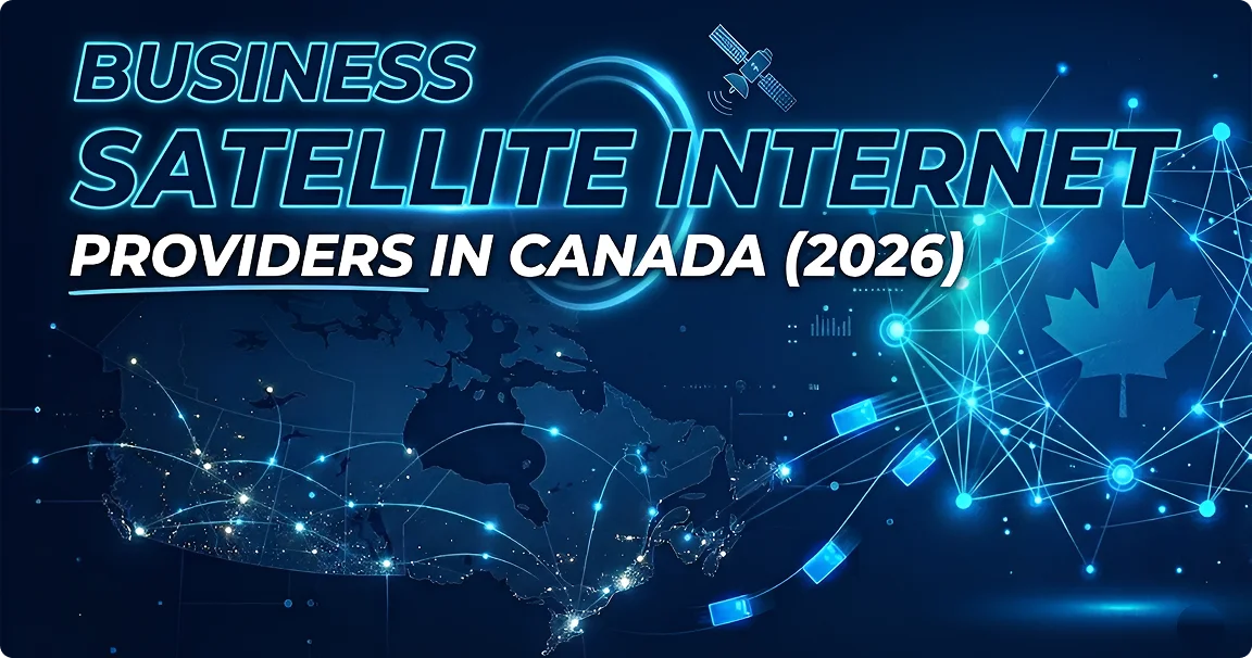 You are currently viewing Business Satellite Internet Providers in Canada (2026)
